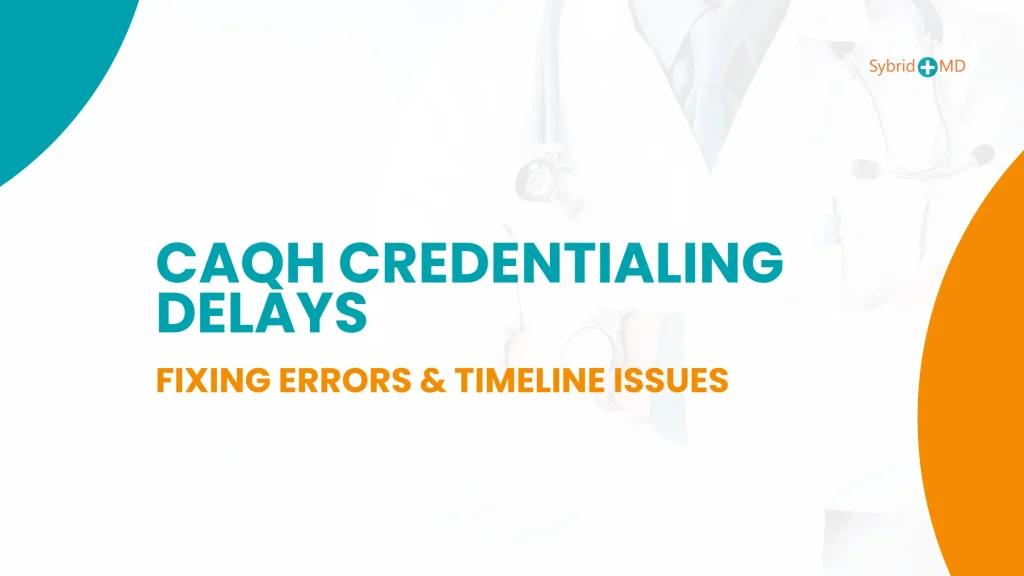 CAQH Credentialing Delays