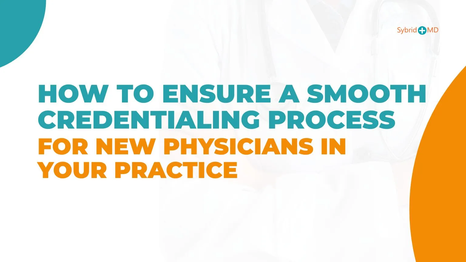 Smooth Credentialing Process for New Physicians