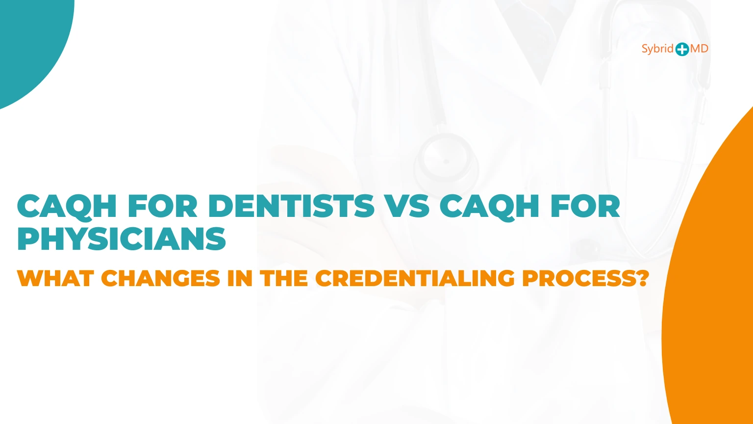 CAQH for Dentists vs CAQH for Physicians